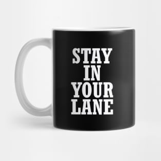 Stand In Your Lane Mug